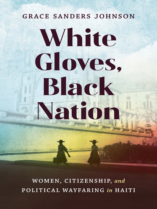 Title details for White Gloves, Black Nation by Grace Sanders Johnson - Available